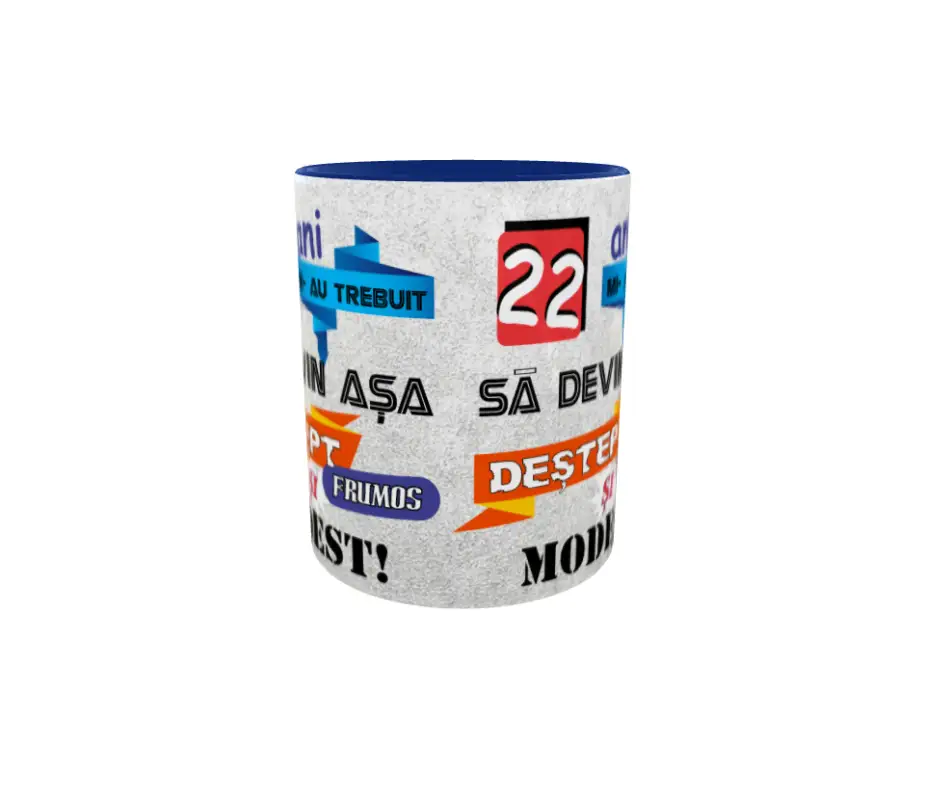 22 ani mi-au trebuit sa devin asa..., cana ceramica, 330ml, cgs1093dv