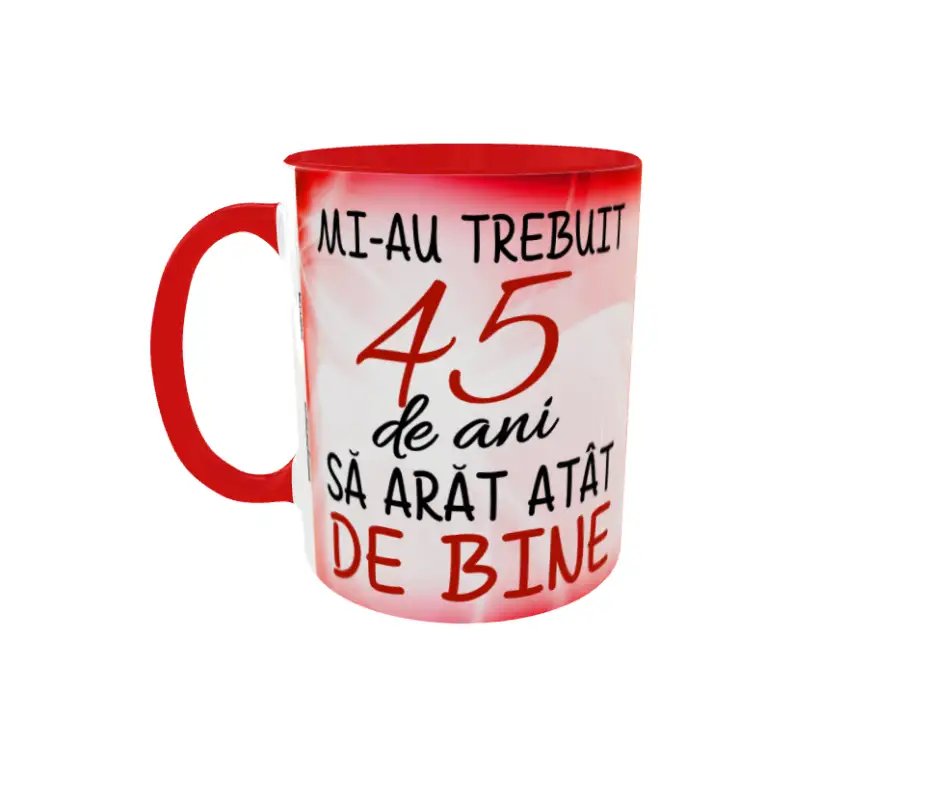 Mi-au trebuit 45 de ani sa arat atat de bine, cana ceramica, 330ml, cgs1124bv