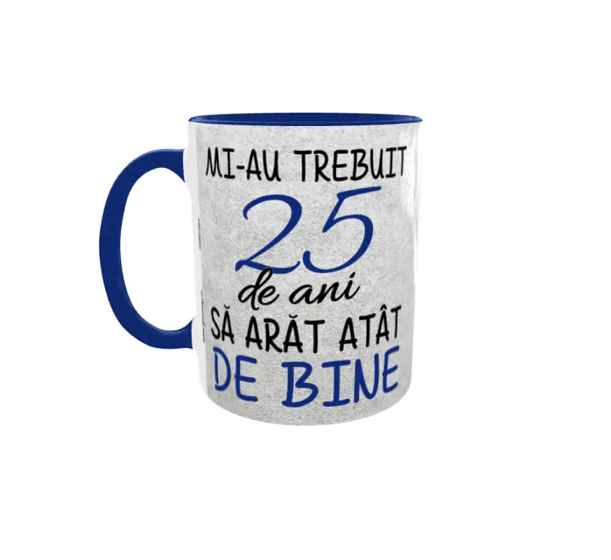 Mi-au trebuit 25 de ani sa arat atat de bine, cana ceramica, 330ml, cgs1231a