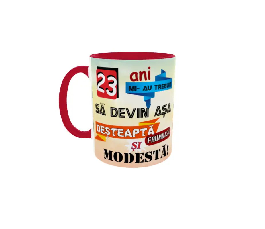 23 ani mi-au trebuit sa devin asa desteapta, cana ceramica, 330ml