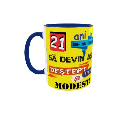 21 ani mi-au trebuit sa devin asa..., cana ceramica, 330ml, cgs1093a