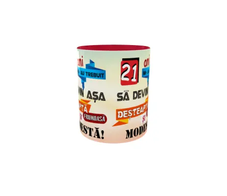 21 ani mi-au trebuit sa devin asa desteapta, cana ceramica, 330ml