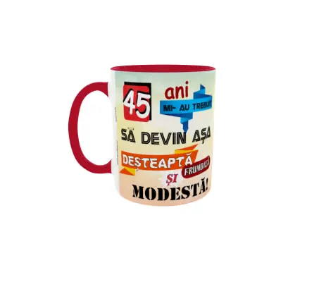 45 ani mi-au trebuit sa devin asa desteapta, cana ceramica, 330ml